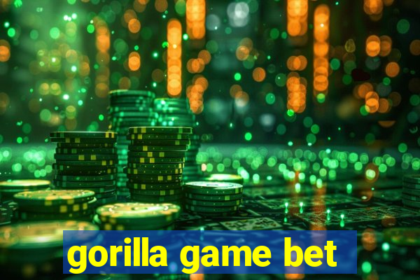 gorilla game bet